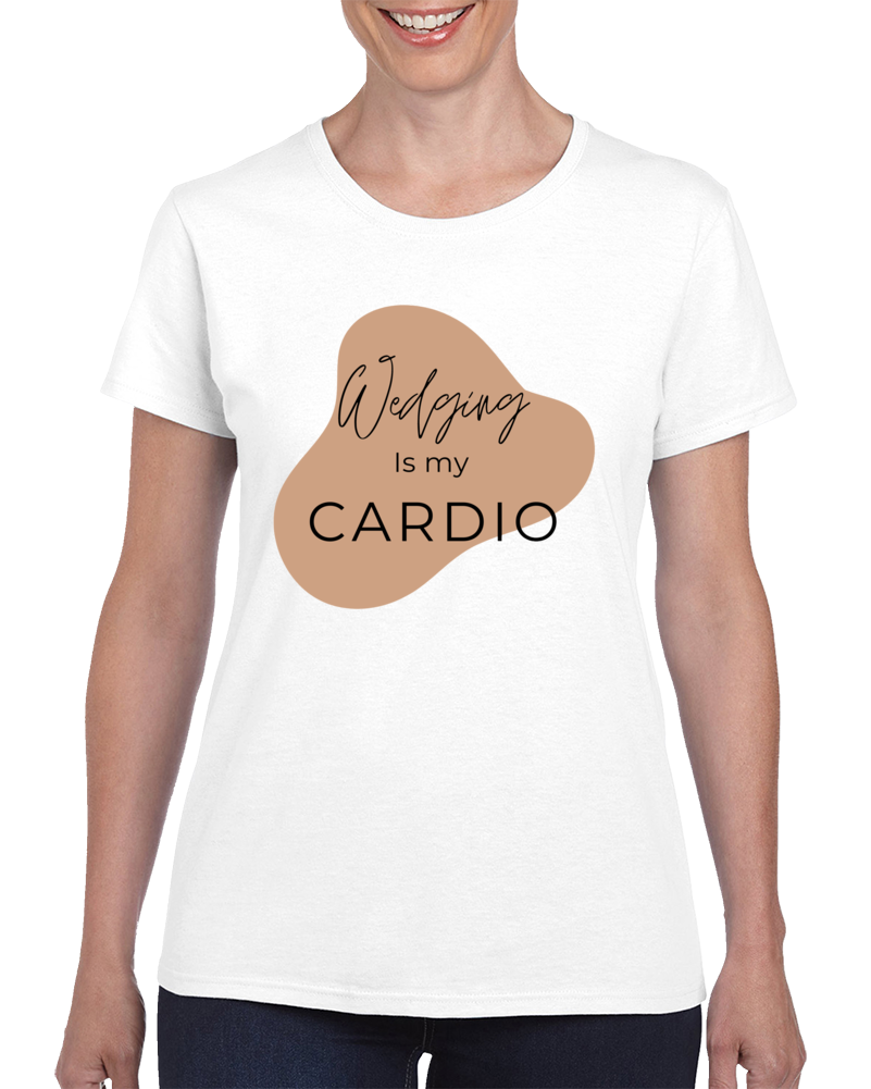 Wedging Is My Cardio T Shirt
